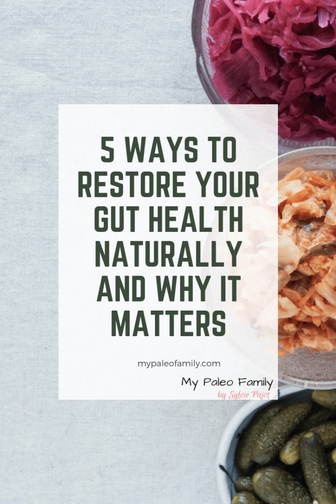 5 Ways to Restore your Gut Health Naturally and Why It Matters