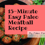 15 Minutes Oven-Baked Paleo Meatballs