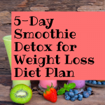5-Day Smoothie Detox for Weight Loss Diet Plan *Paleo *Vegan