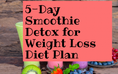 5-Day Smoothie Detox for Weight Loss Diet Plan *Paleo *Vegan
